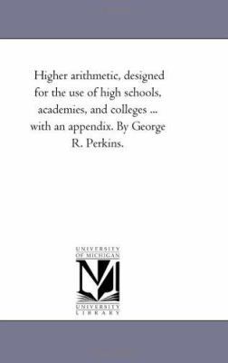 Higher Arithmetic, Designed For the Use of High... 142553483X Book Cover