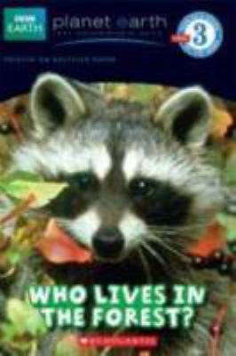Planet Earth: Who Lives in the Forest? 0545153573 Book Cover