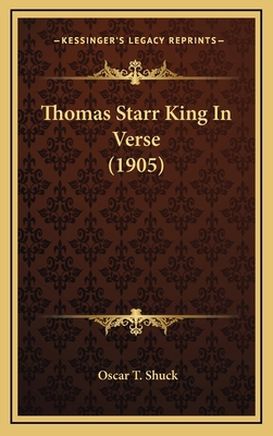 Thomas Starr King in Verse (1905) 1164220136 Book Cover