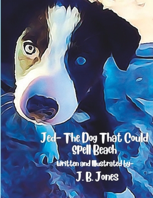 Jed- The Dog That Could Spell Beach B0CHL5KL1D Book Cover