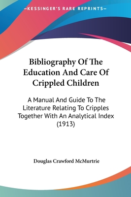 Bibliography of the Education and Care of Cripp... 1161770399 Book Cover