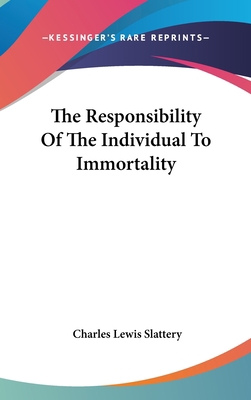 The Responsibility of the Individual to Immorta... 1161592989 Book Cover