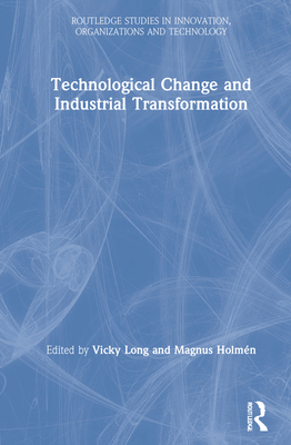 Technological Change and Industrial Transformation 113839002X Book Cover
