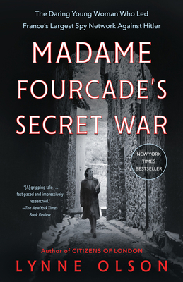 Madame Fourcade's Secret War: The Daring Young ... 0812985036 Book Cover