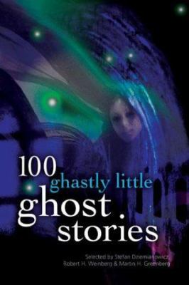 100 Ghastly Little Ghost Stories 1402709730 Book Cover