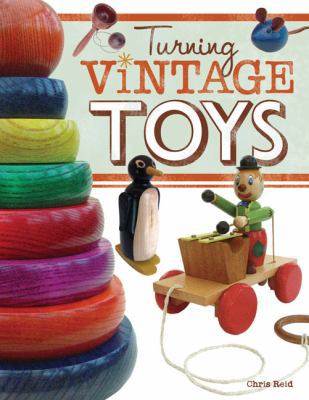 Turning Vintage Toys 1565234510 Book Cover