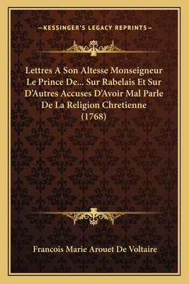 Lettres A Son Altesse Monseigneur Le Prince De.... [French] 1166287645 Book Cover