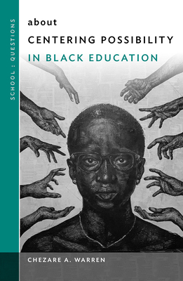 About Centering Possibility in Black Education 0807765317 Book Cover