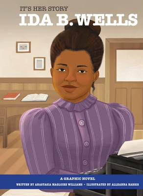 It's Her Story Ida B. Wells: A Graphic Novel 1649963696 Book Cover