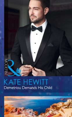Demetriou Demands His Child (Secret Heirs of Bi... 0263916413 Book Cover