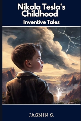 Nikola Tesla's Childhood - Inventive Tales B0CJSVHG9G Book Cover