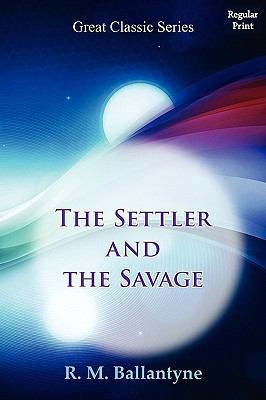 The Settler and the Savage [Large Print] 8132036832 Book Cover