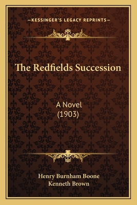 The Redfields Succession: A Novel (1903) 1165113805 Book Cover