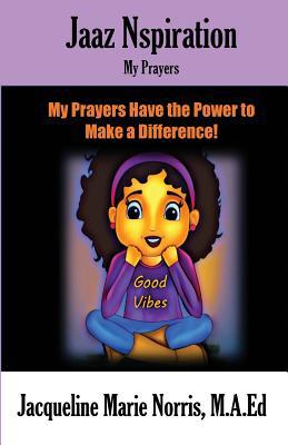 My Prayers: My Prayers Have the Power to Make a... 0999870300 Book Cover