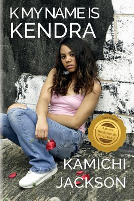 K My Name Is Kendra 1541033035 Book Cover