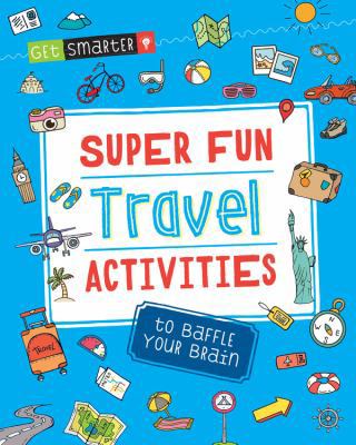 Get Smarter: Super Fun Travel Activities to Baf... 163322550X Book Cover