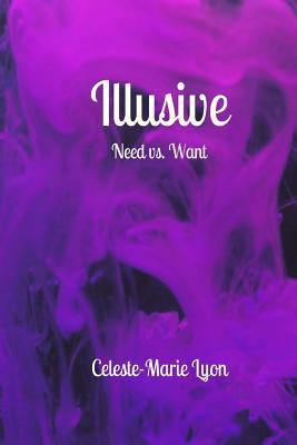 Illusive: Need vs Want 1723384917 Book Cover