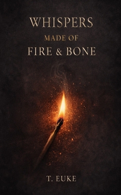 Whispers Made of Fire and Bone B0GD8TR1SL Book Cover