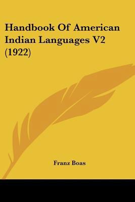 Handbook Of American Indian Languages V2 (1922) 0548809615 Book Cover