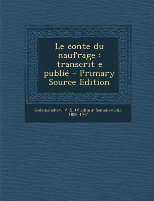 Le Conte Du Naufrage: Transcrit E Publie - Prim... [French] 1295721406 Book Cover