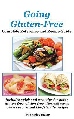 Going Gluten-Free: Complete Reference and Recip... 1927870194 Book Cover