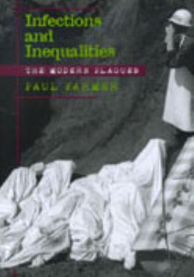 Infections and Inequalities: The Modern Plagues 0520215443 Book Cover