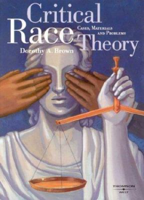 Critical Race Theory: Cases, Materials, and Pro... 0314146768 Book Cover