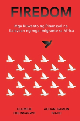 Firedom: Mga Kuwento ng Pinansyal na Kalayaan n... [Filipino] B0CR6YSFK7 Book Cover