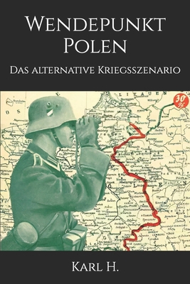 Wendepunkt Polen: Das alternative Kriegsszenario [German] B0CPCVQPJY Book Cover