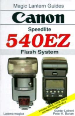 Canon 540 Ez Flash System Magic Lantern Guide 1883403308 Book Cover