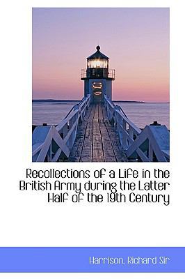 Recollections of a Life in the British Army Dur... 1110328141 Book Cover