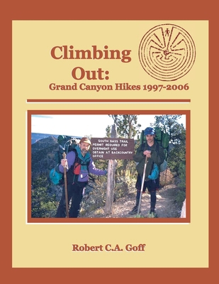 Climbing Out: Grand Canyon Hikes 1997-2006 rev 2 B0DHLGJR8Y Book Cover