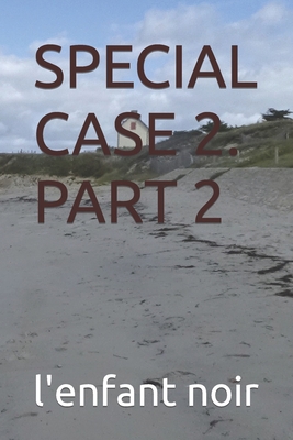 Special Case 2. Part 2 [Large Print] B0CL5346P7 Book Cover