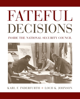 Fateful Decisions: Inside the National Security... 0195159667 Book Cover