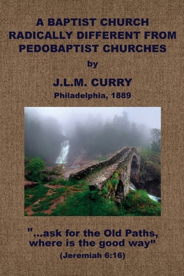 A Baptist Church Radically Different From Pedob... 1579781039 Book Cover