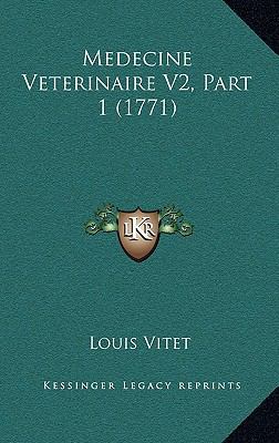 Medecine Veterinaire V2, Part 1 (1771) [French] 1167319478 Book Cover