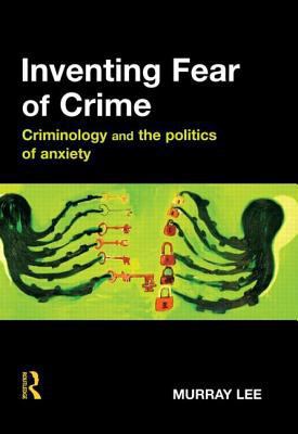 Inventing Fear of Crime 1843921758 Book Cover