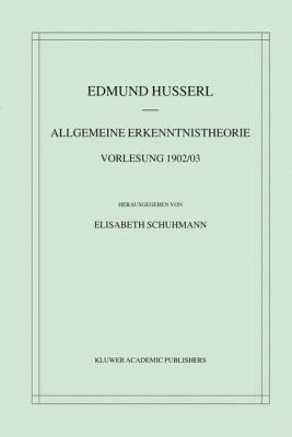 Allgemeine Erkenntnistheorie Vorlesung 1902/03 [German] 9401038252 Book Cover