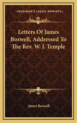 Letters of James Boswell, Addressed to the REV.... 116356141X Book Cover