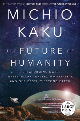 The Future of Humanity: Terraforming Mars, Inte... [Large Print] 0525589538 Book Cover