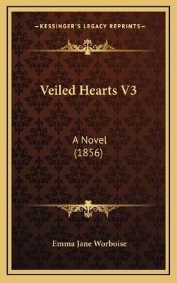 Veiled Hearts V3: A Novel (1856) 1165854600 Book Cover