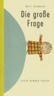 Die Grosse Frage (German Edition) [German] 3872949489 Book Cover