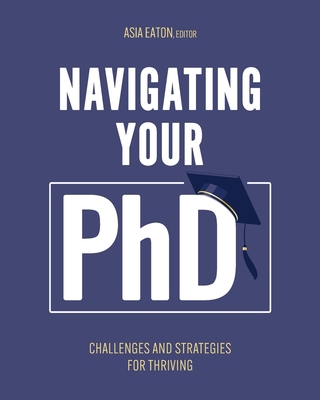 Navigating Your Ph.D.: Challenges and Strategie... B0D1KFK3LK Book Cover