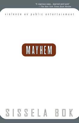 Mayhem: Violence as Public Entertainment 0738201456 Book Cover