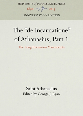 The de Incarnatione of Athanasius, Part 1: The ... 1512809942 Book Cover
