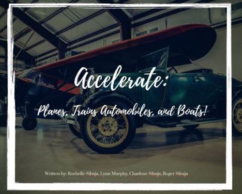 Accelerate: Planes, Trains, Automobiles, and Bo... 194847901X Book Cover