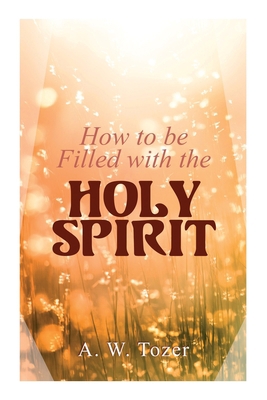 How to be Filled with the Holy Spirit 8027309905 Book Cover