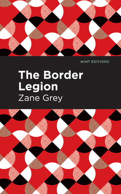 The Border Legion 1513207911 Book Cover