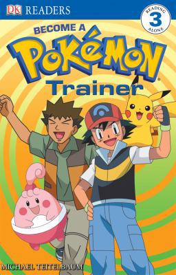 Become a Pokemon Trainer (DK Readers, Level 3) 0756644801 Book Cover