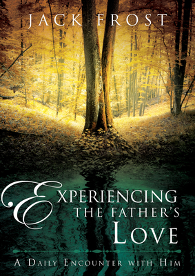 Experiencing the Father's Love: A Daily Encount... 0768414849 Book Cover